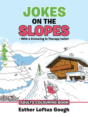 cover image of Jokes on the Slopes--with a Colouring in Therapy Twist!